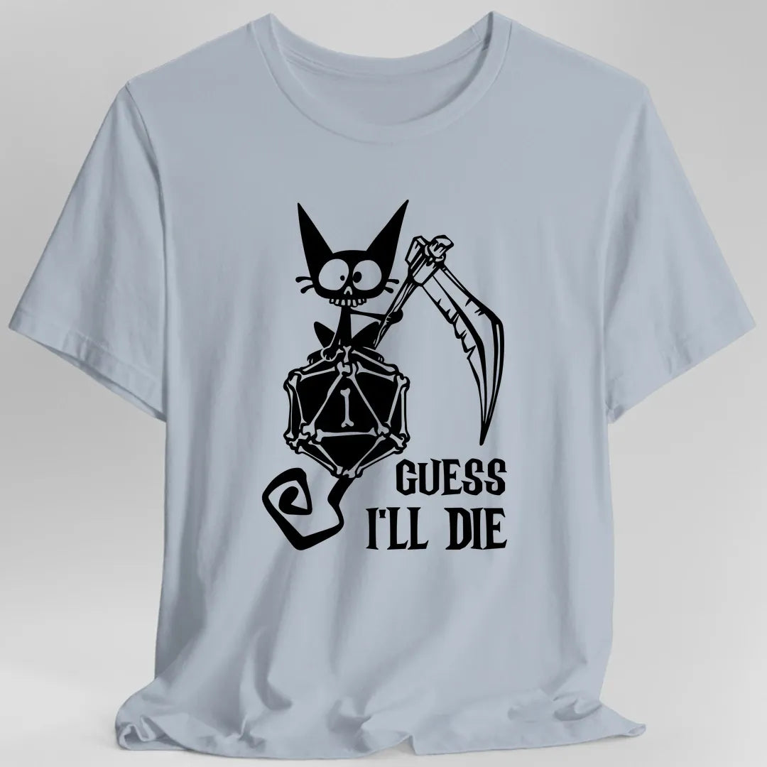 Printify T-Shirt Light Blue / S Guess I'll Die Crit Fail T-Shirt