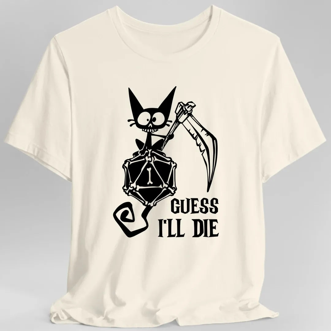 Printify T-Shirt Natural / S Guess I'll Die Crit Fail T-Shirt