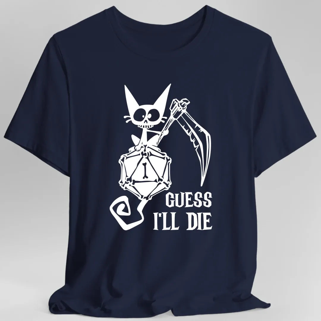 Printify T-Shirt Navy / S Guess I'll Die Crit Fail T-Shirt