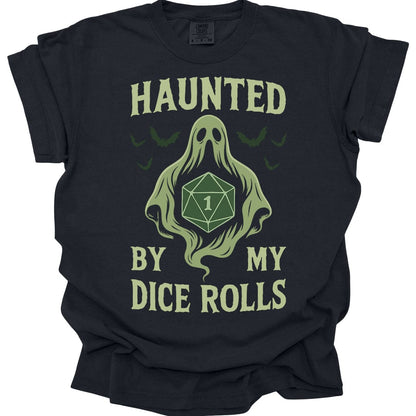 Printify T-Shirt Black / S Haunted By My Dice Rolls Shirt - Comfort Colors