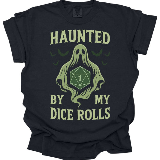 Printify T-Shirt Black / S Haunted By My Dice Rolls Shirt - Comfort Colors