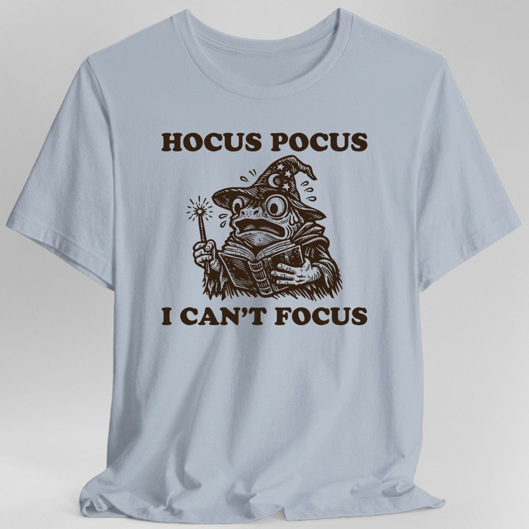 Printify T-Shirt Light Blue / S I Can't Focus Shirt