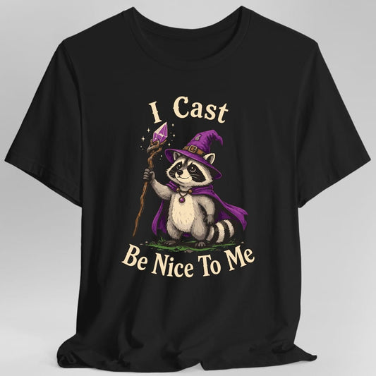 Printify T-Shirt Black / S I Cast Be Nice To Me T-Shirt