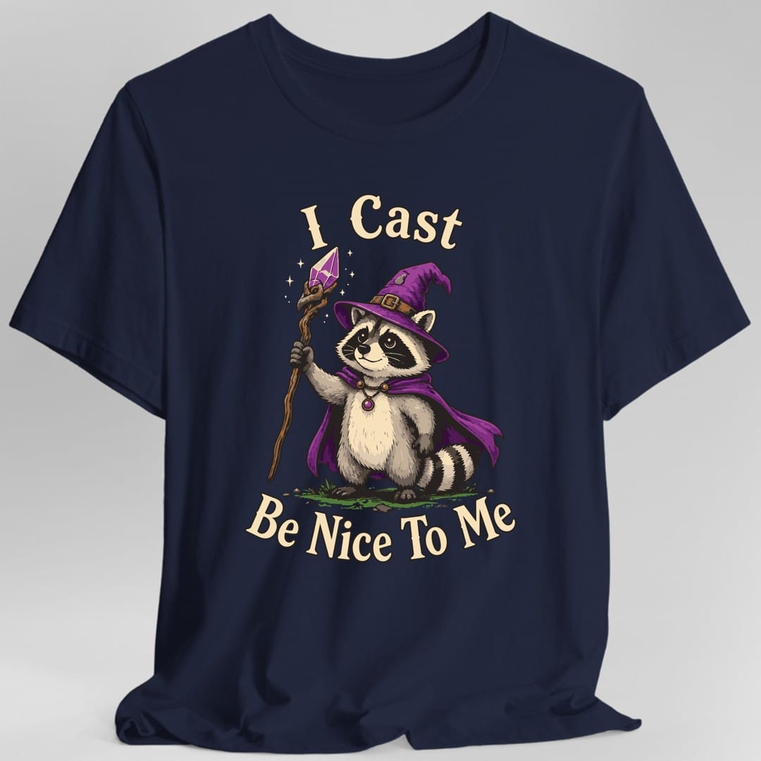 Printify T-Shirt Navy / S I Cast Be Nice To Me T-Shirt
