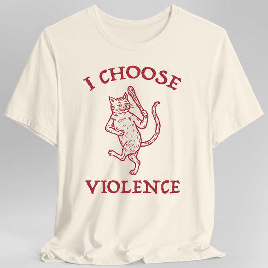 Printify T-Shirt Natural / S I Choose Violence Cat T-Shirt