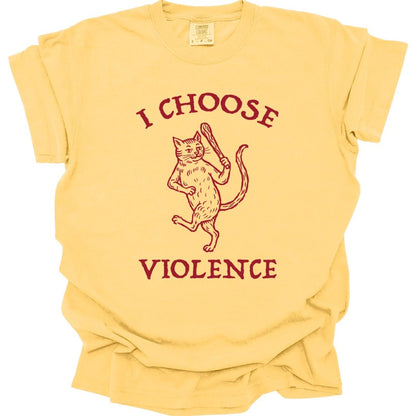 The same I Choose Violence cat design, on a butter t-shirt.