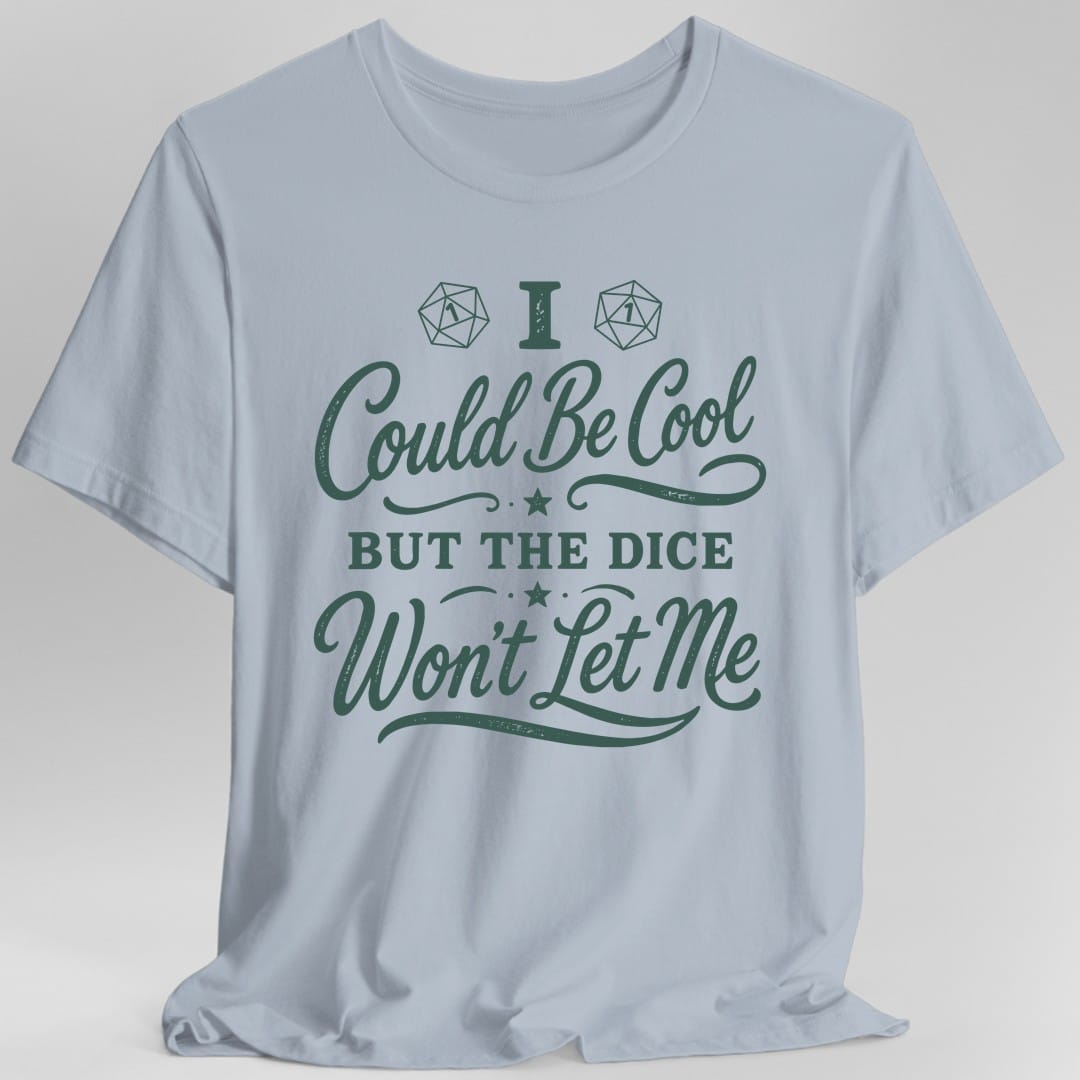 The same Could Be Cool, green script design, on a light blue t-shirt.