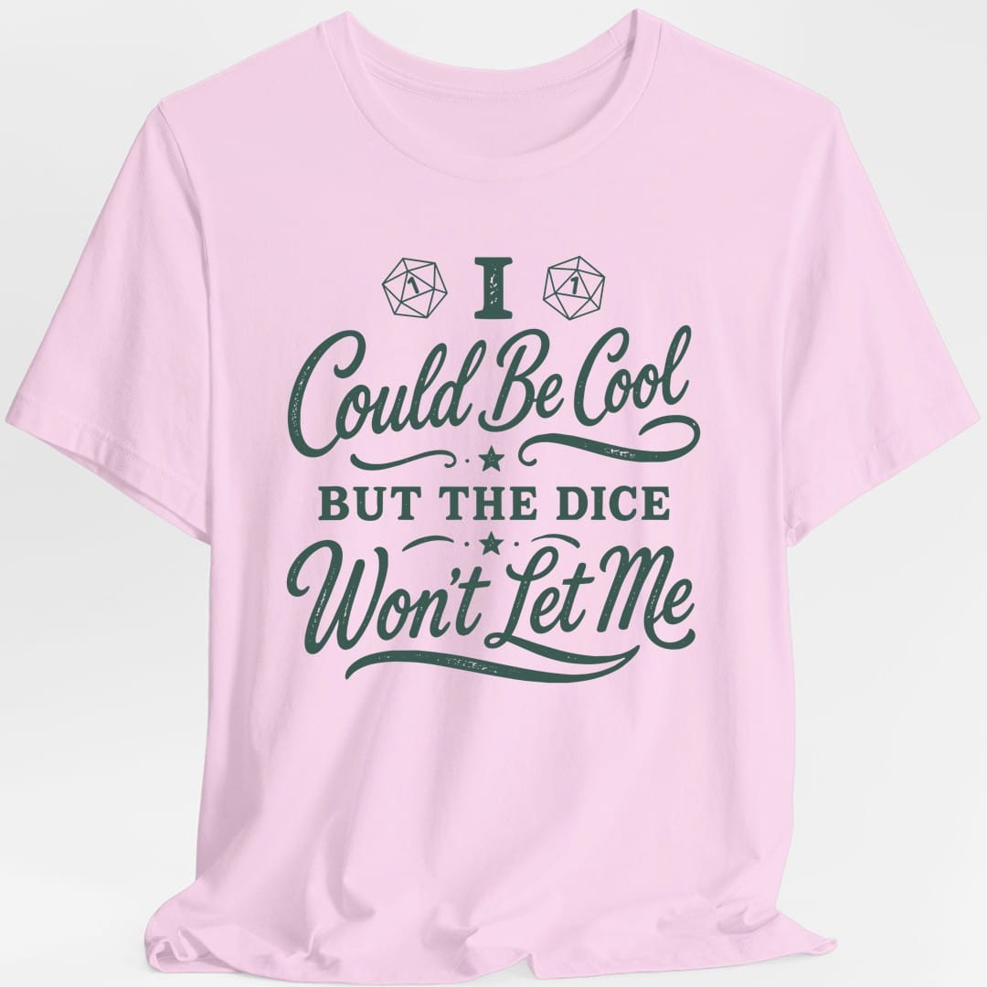 The same Could Be Cool, green script design, on a light pink t-shirt.