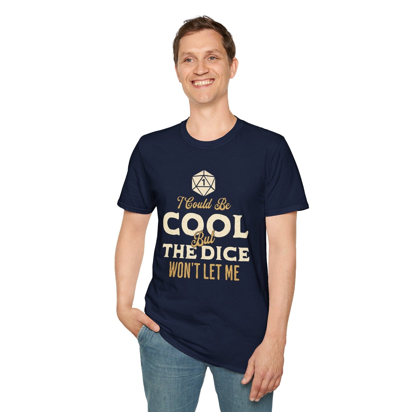 Printify T-Shirt I Could Be Cool But The Dice Won't Let Me T-Shirt
