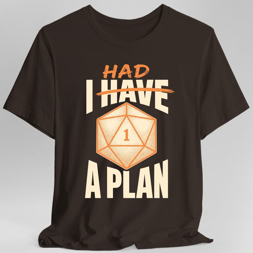 Printify T-Shirt Dark Chocolate / S I Had A Plan T-Shirt