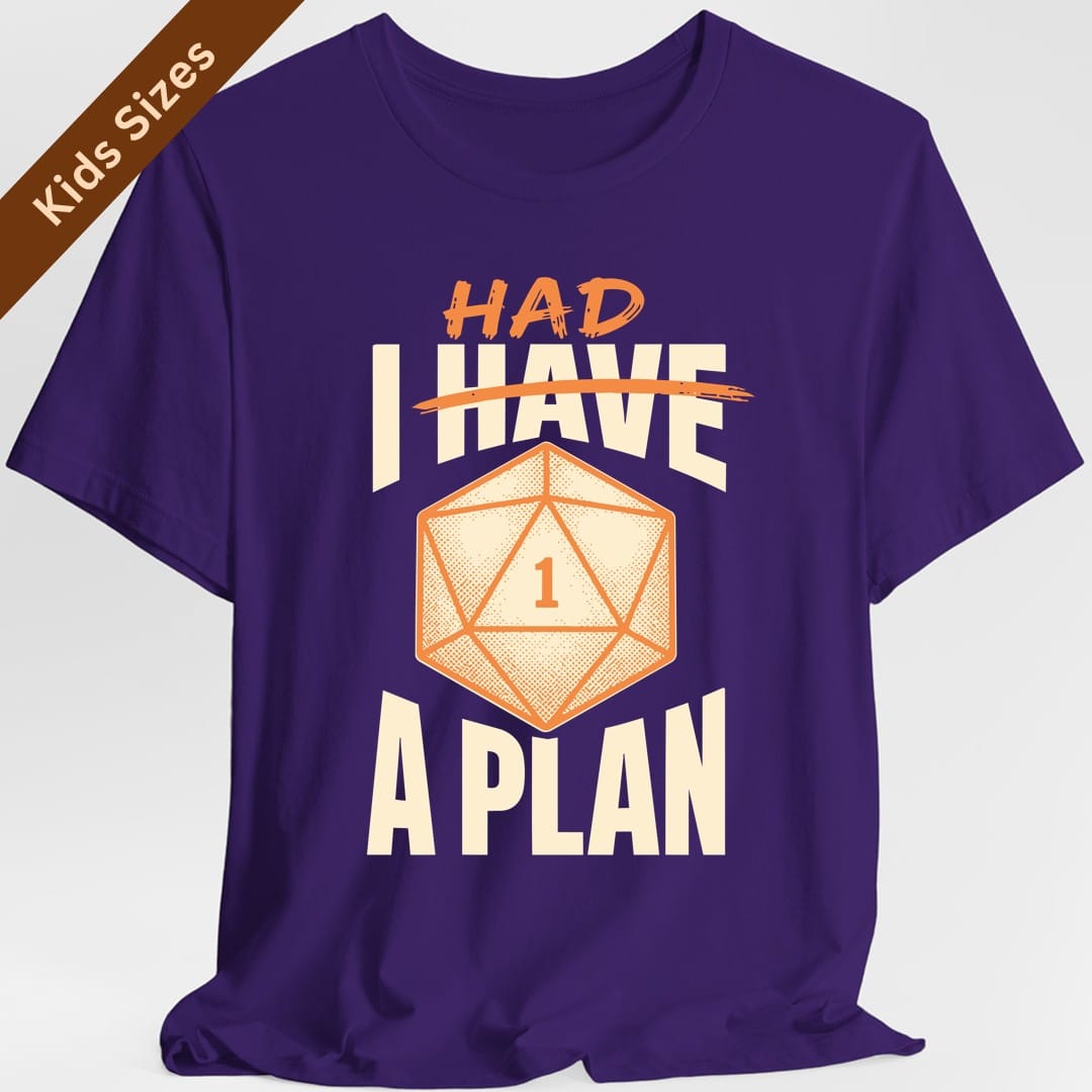 The same I Had A Plan design, on a purple kids t-shirt.