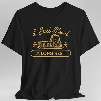 Printify T-Shirt Black / S I Just Need a Long Rest T-Shirt