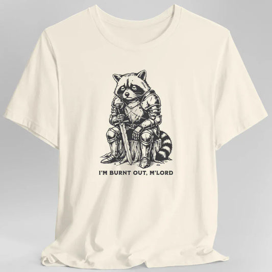 Printify T-Shirt Natural / S I'm Burnt Out M'Lord T-Shirt