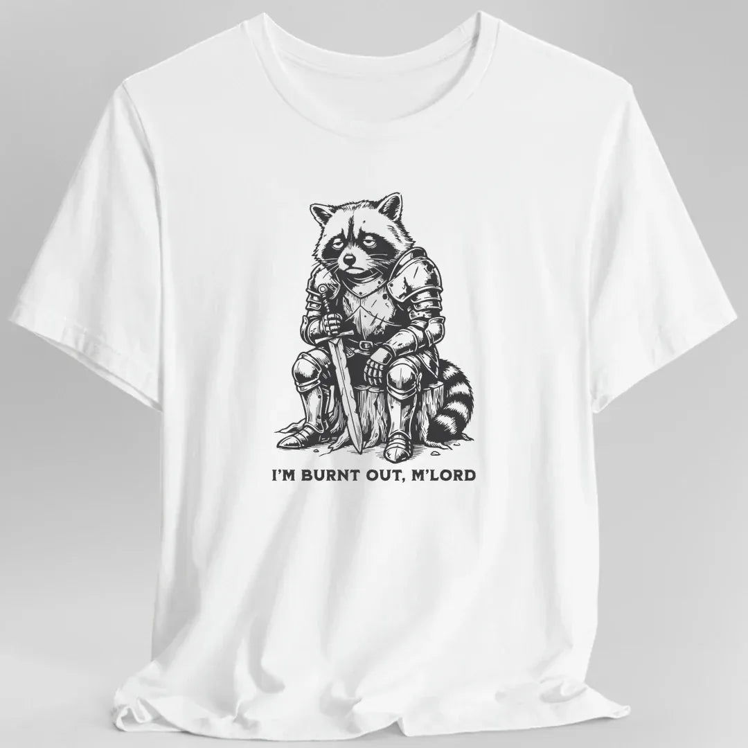 Printify T-Shirt White / S I'm Burnt Out M'Lord T-Shirt