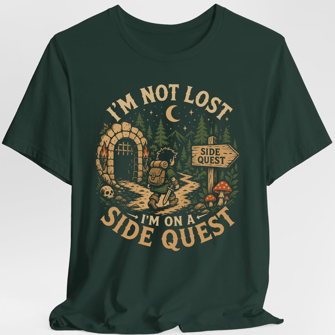 Printify T-Shirt Forest Green / S I'm Not Lost I'm On A Side Quest T-Shirt