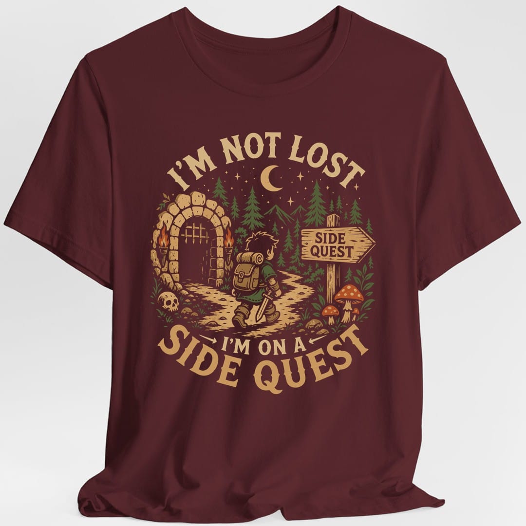 Printify T-Shirt Maroon / S I'm Not Lost I'm On A Side Quest T-Shirt