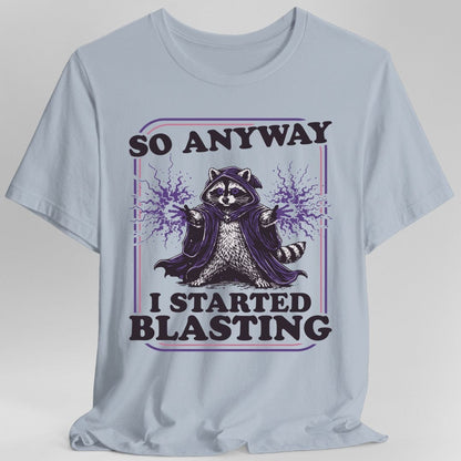 Printify T-Shirt Light Blue / S I Started Blasting T-Shirt