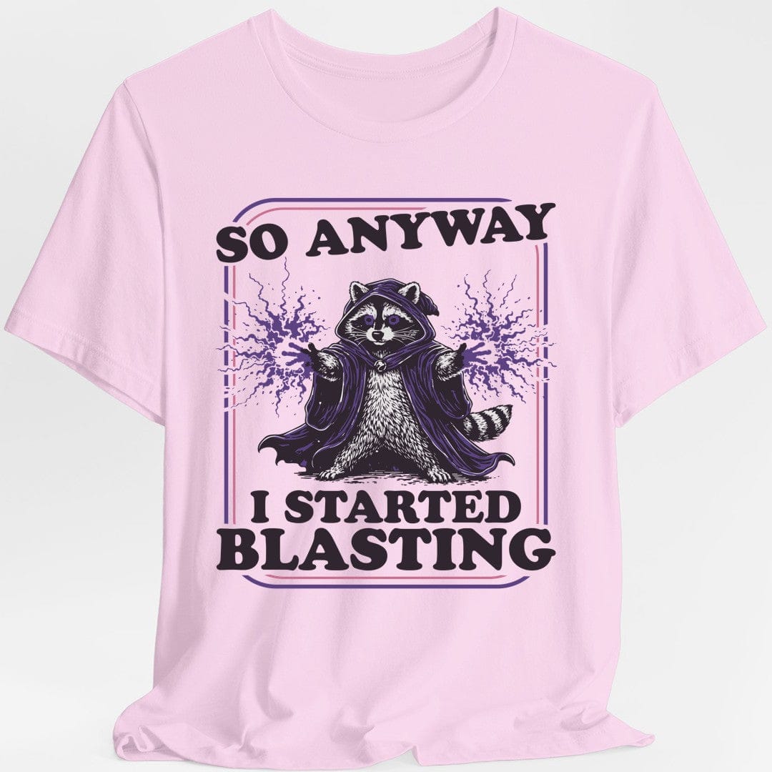 Printify T-Shirt Light Pink / S I Started Blasting T-Shirt