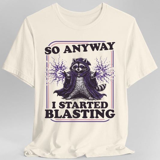 Printify T-Shirt Natural / S I Started Blasting T-Shirt