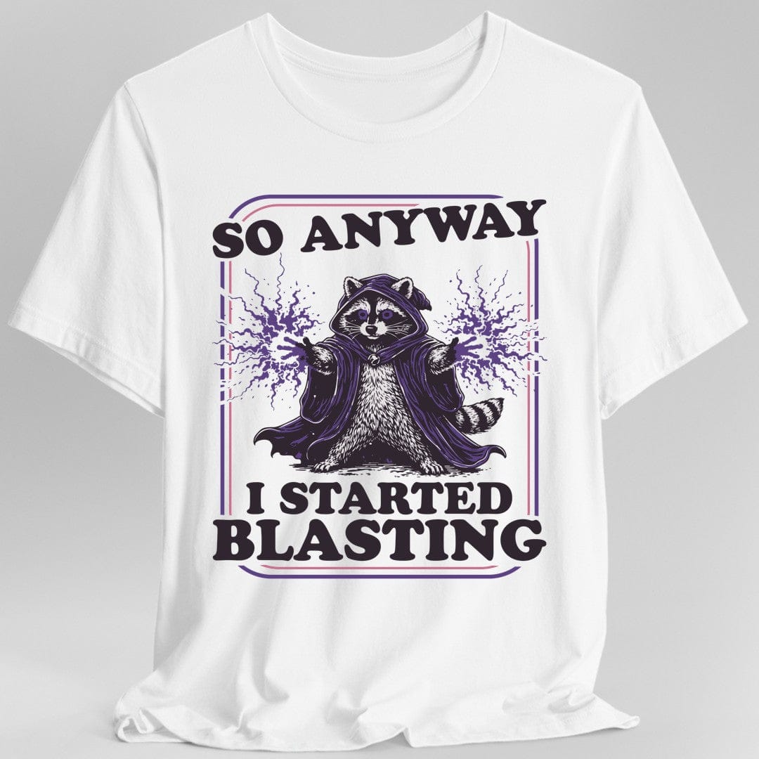 Printify T-Shirt White / S I Started Blasting T-Shirt