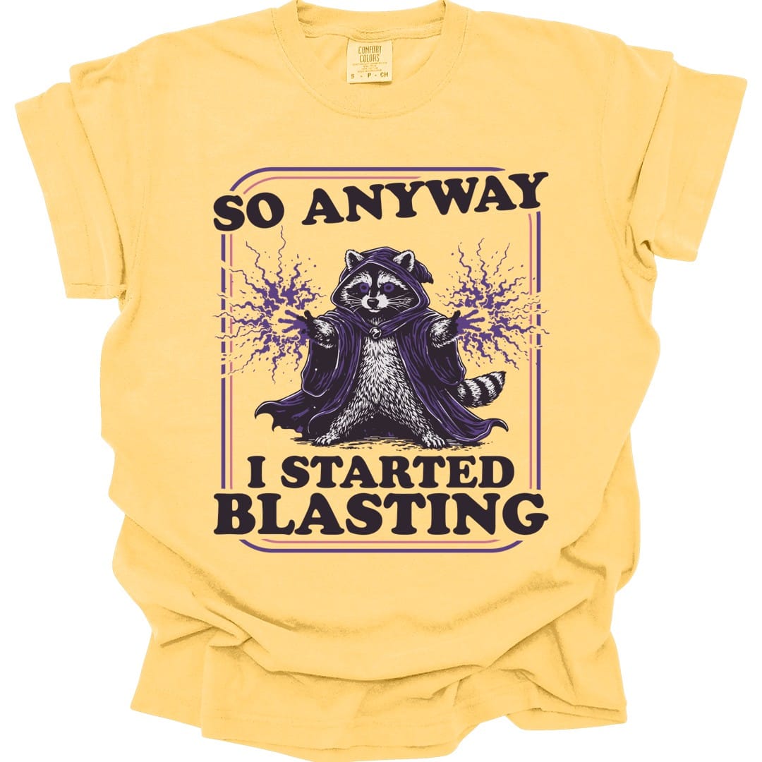 The same I Started Blasting raccoon design, on a butter t-shirt.