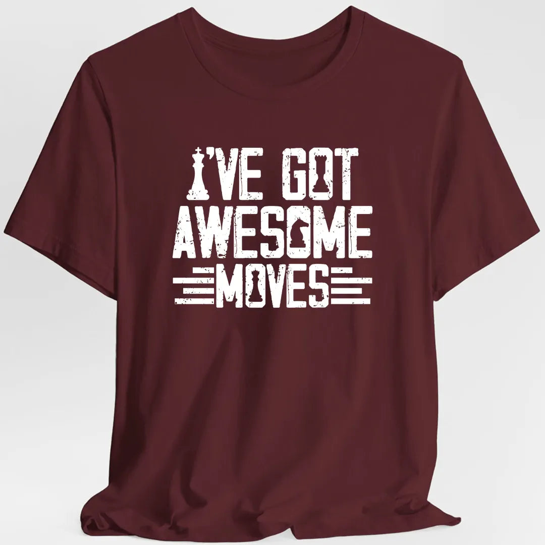 Printify T-Shirt Maroon / S I've Got Awesome Moves Chess T-Shirt
