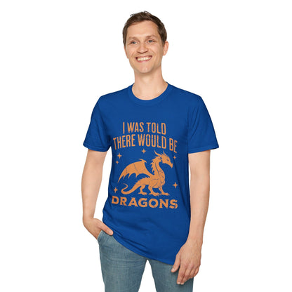 Printify T-Shirt I Was Told There Would Be Dragons T-shirt