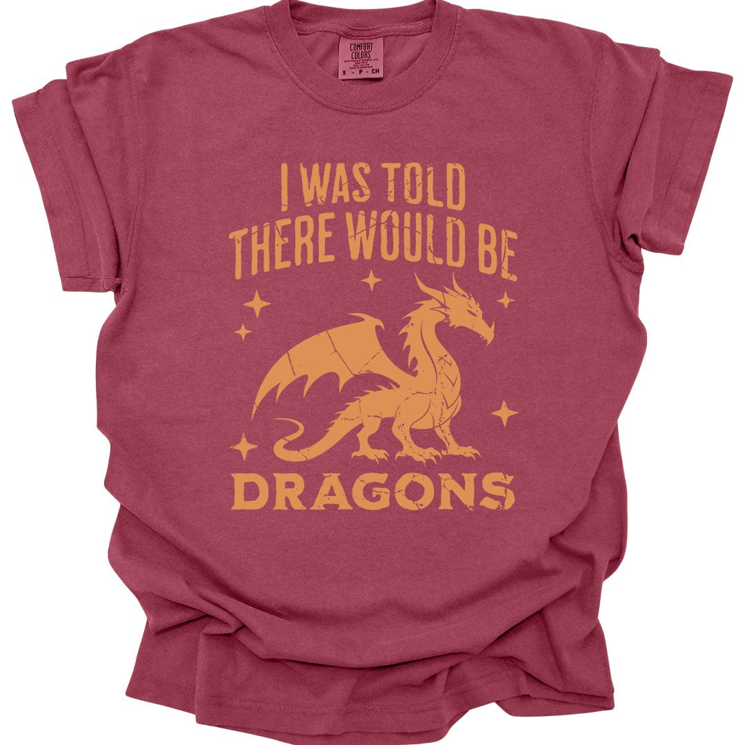 Printify T-Shirt Chili / S I Was Told There Would Be Dragons T-shirt - Comfort Colors