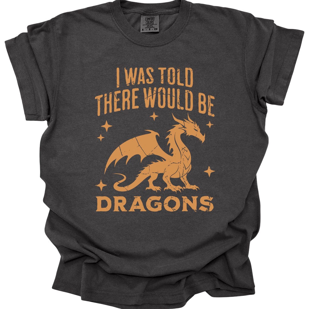 Printify T-Shirt Pepper / S I Was Told There Would Be Dragons T-shirt - Comfort Colors