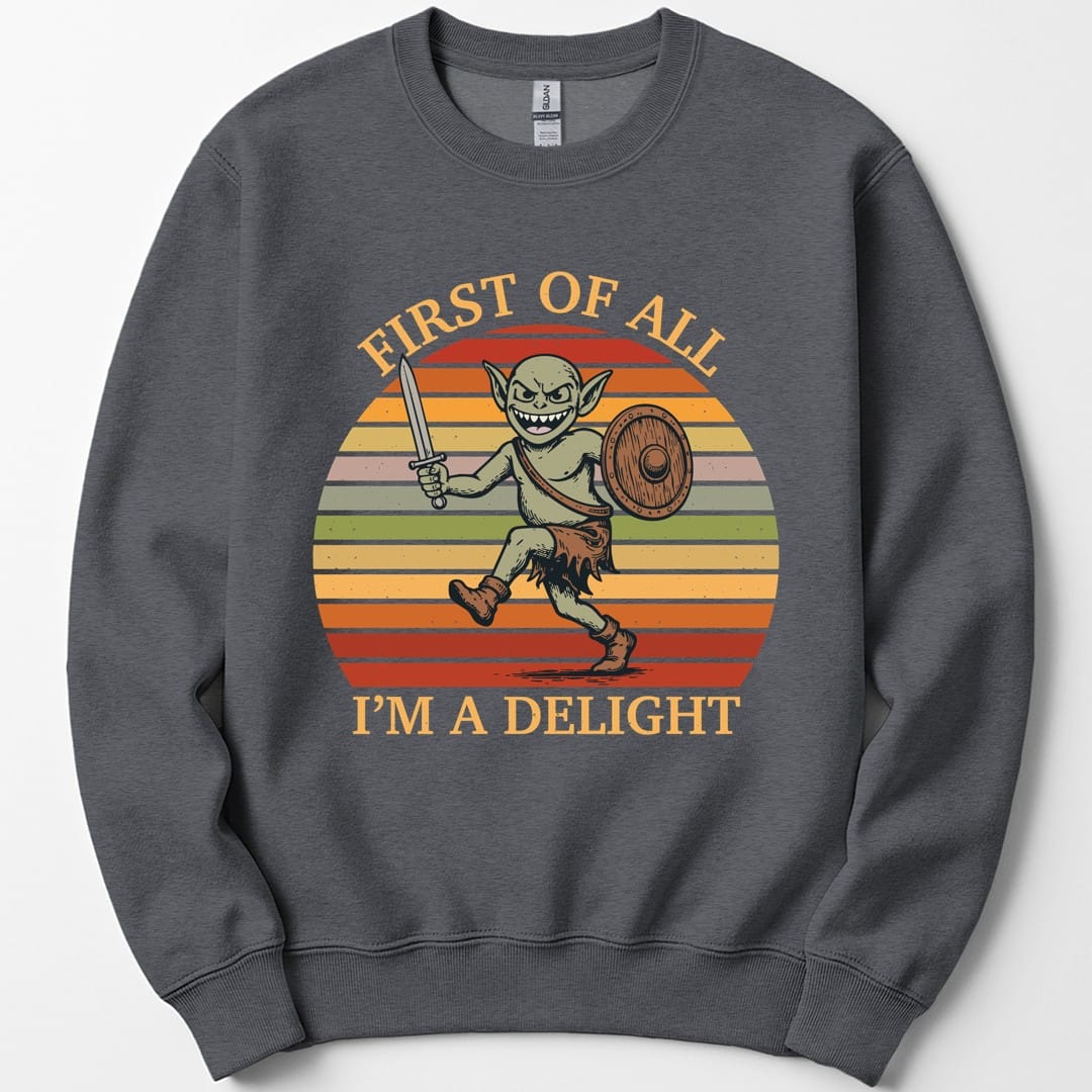 The same I'm a Delight goblin design, on a dark heather sweatshirt.