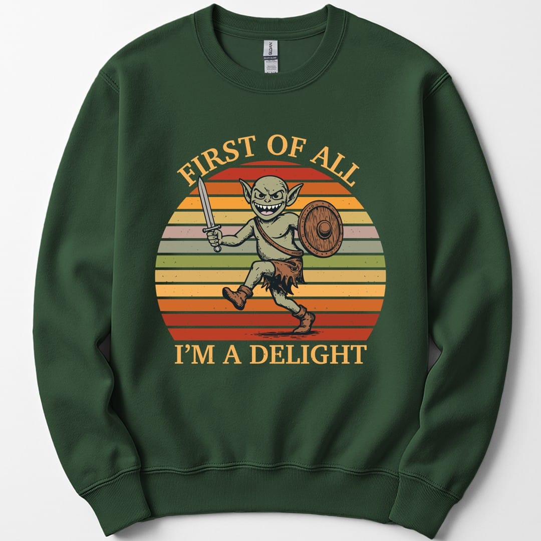 The same I'm a Delight goblin design, on a forest green sweatshirt.