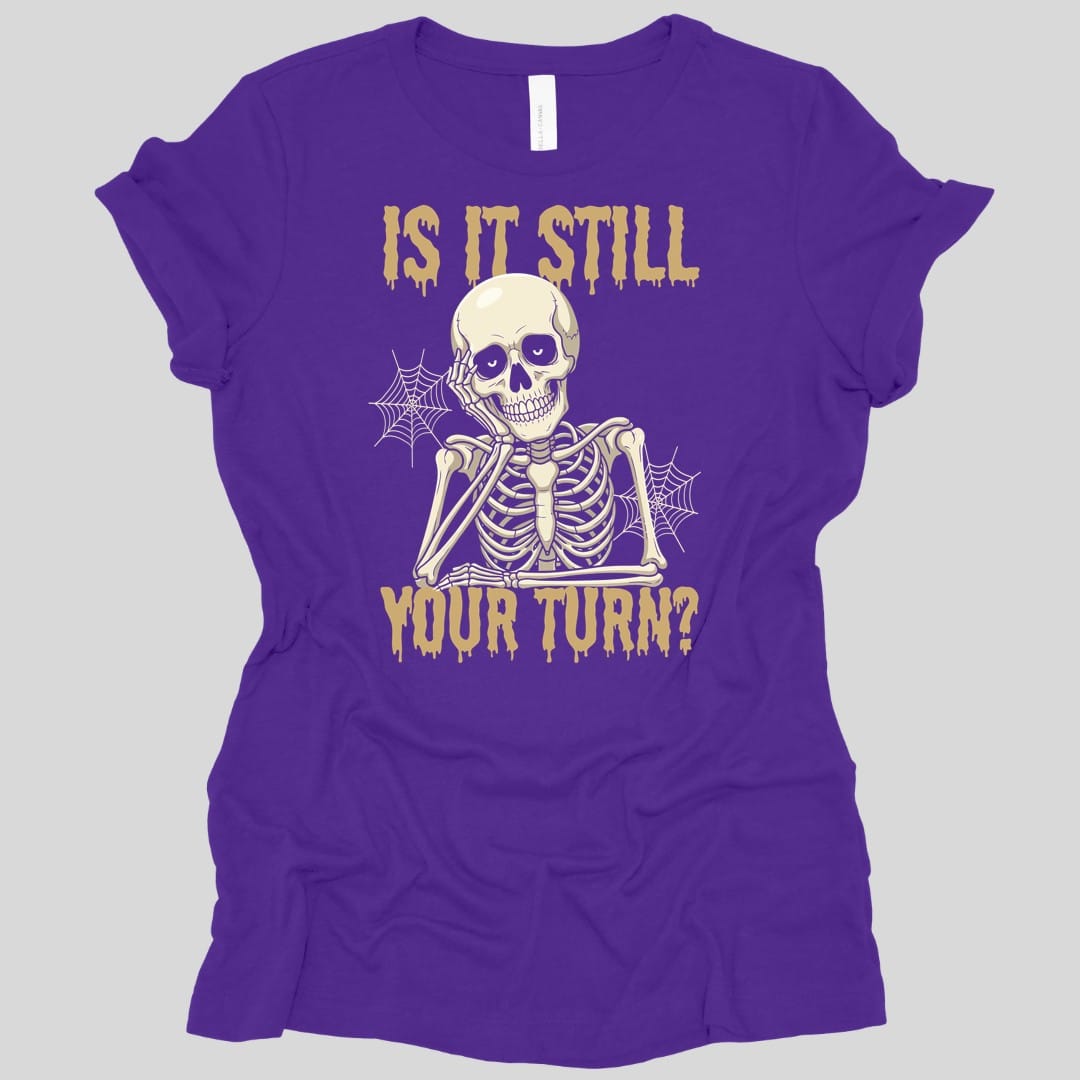 Printify T-Shirt Team Purple / M Is It Still Your Turn Women's T-shirt