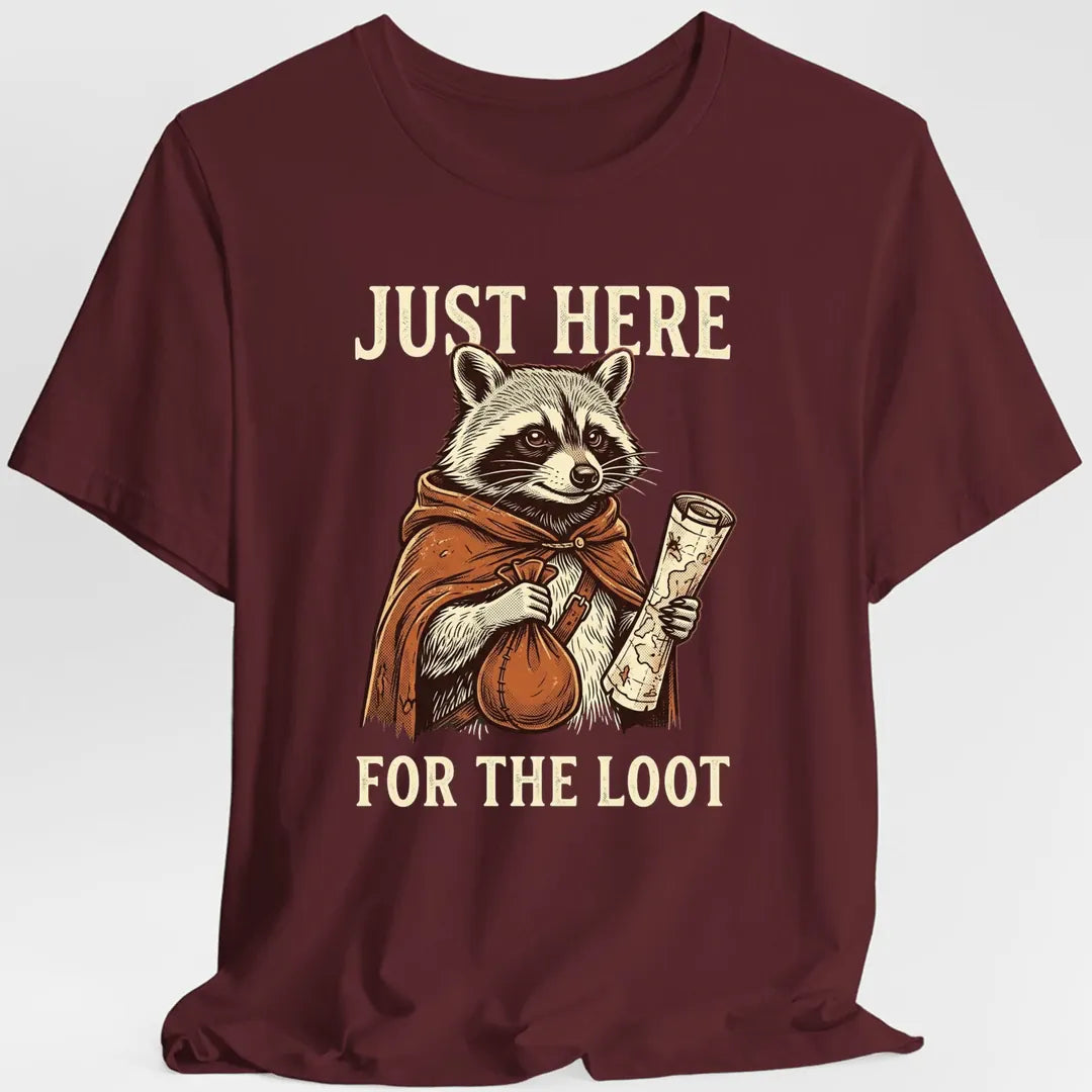 Printify T-Shirt Maroon / S Just Here For The Loot T-shirt