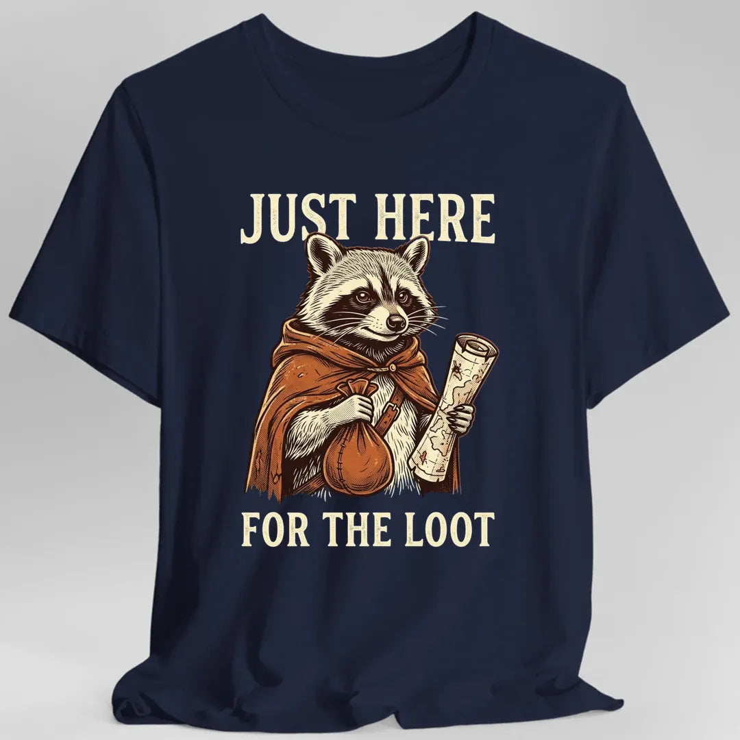 Printify T-Shirt Navy / S Just Here For The Loot T-shirt