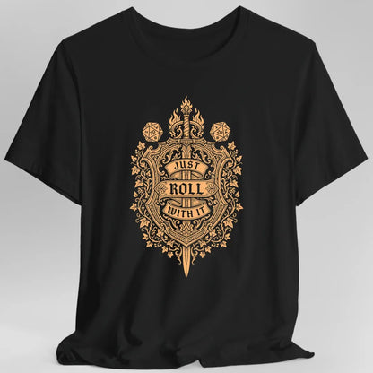 Printify T-Shirt Black / S Just Roll With It D20 Tabletop RPG T-Shirt