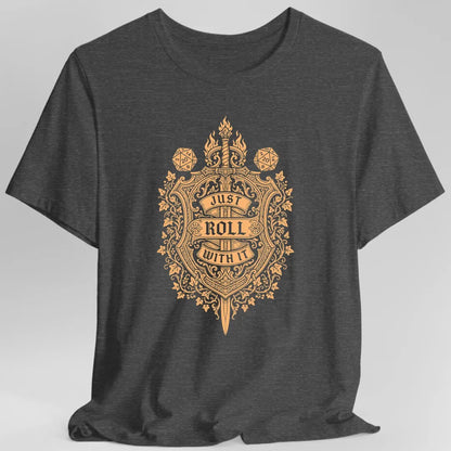 Printify T-Shirt Dark Heather / S Just Roll With It D20 Tabletop RPG T-Shirt
