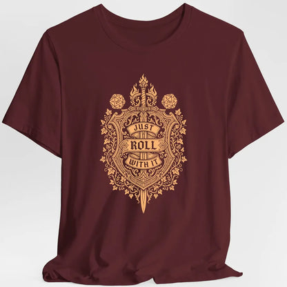 Printify T-Shirt Maroon / S Just Roll With It D20 Tabletop RPG T-Shirt