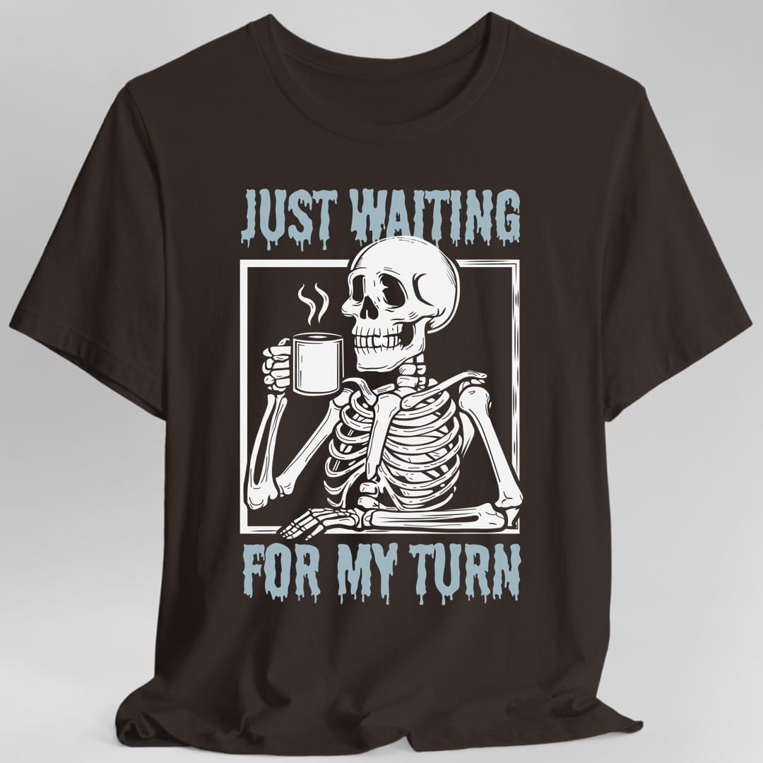 Printify T-Shirt Dark Chocolate / S Just Waiting For My Turn T-Shirt