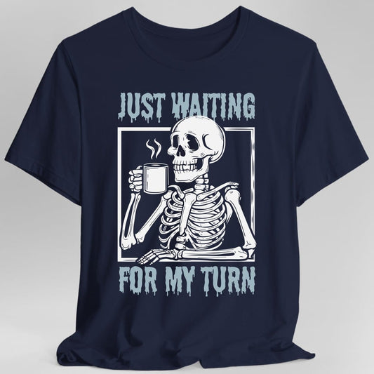 Printify T-Shirt Navy / S Just Waiting For My Turn T-Shirt