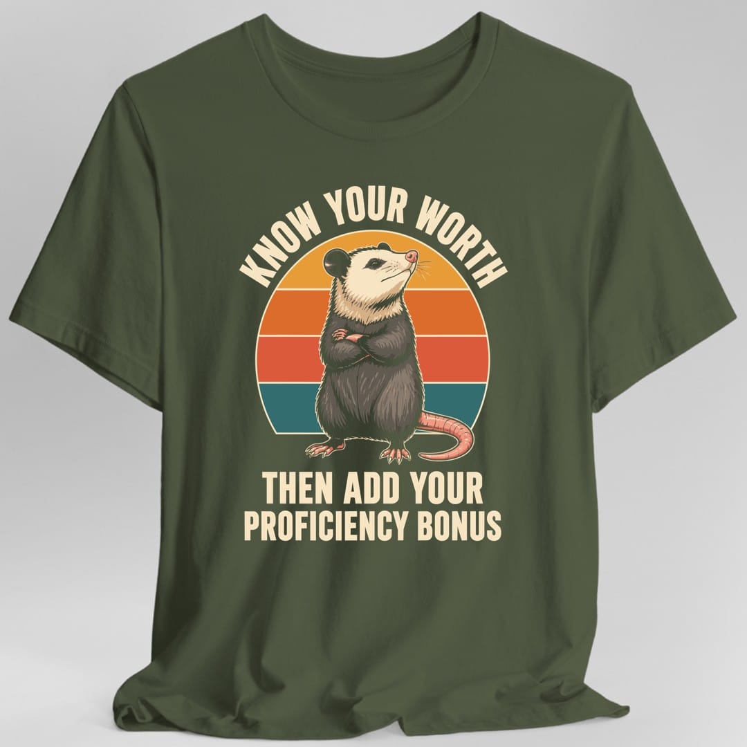 The same Know your worth opossum design, on a military green t-shirt.