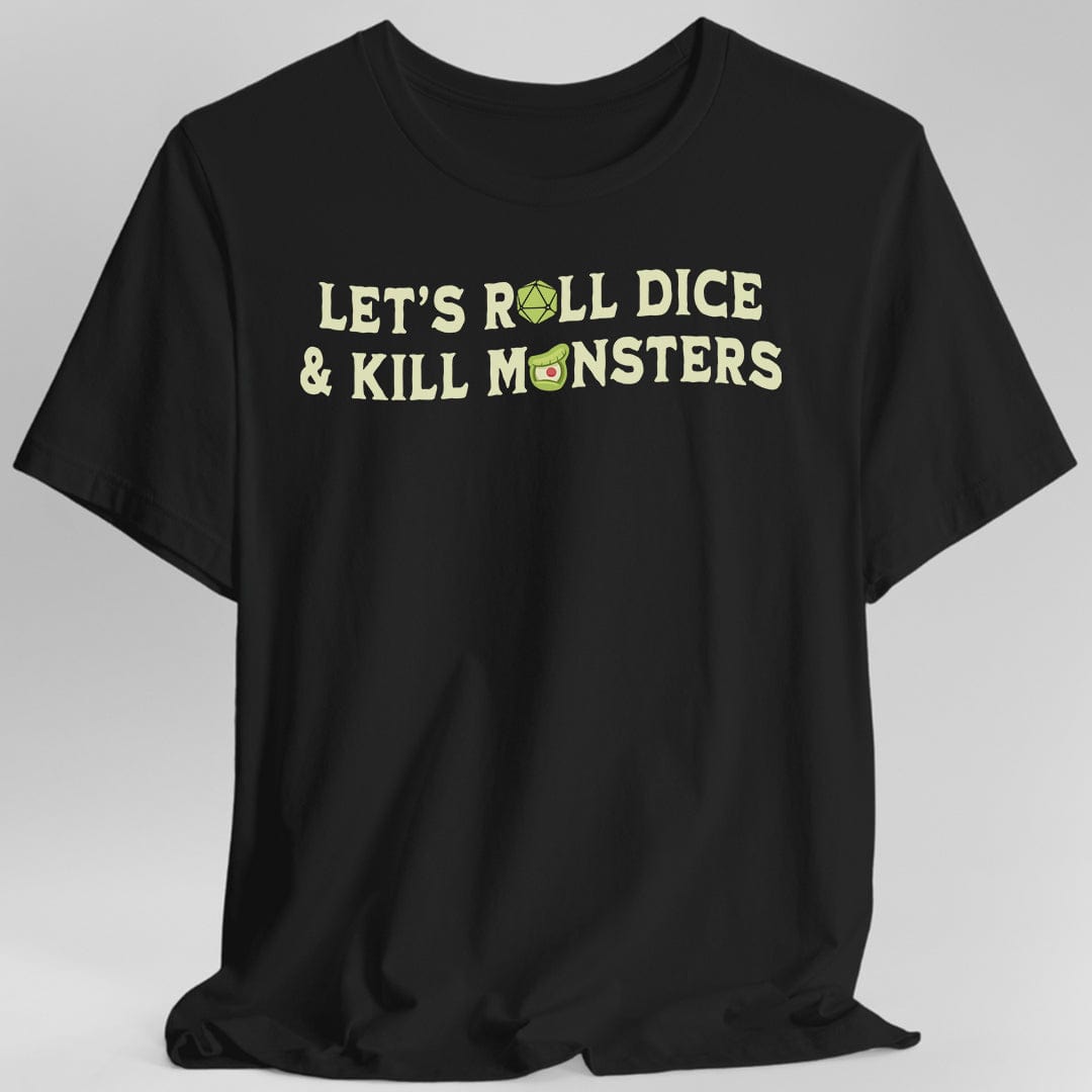 Printify T-Shirt Black / S Let's Roll Dice & Kill Monsters D&D Shirt
