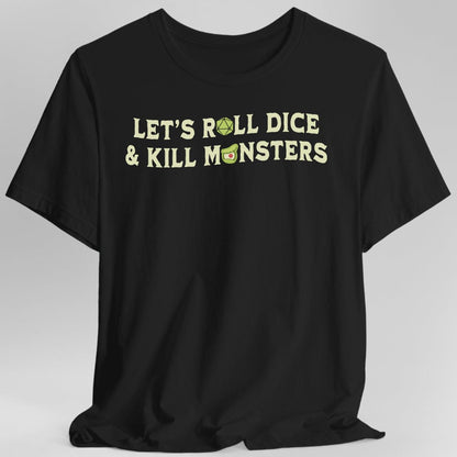 Printify T-Shirt Black / S Let's Roll Dice & Kill Monsters D&D Shirt