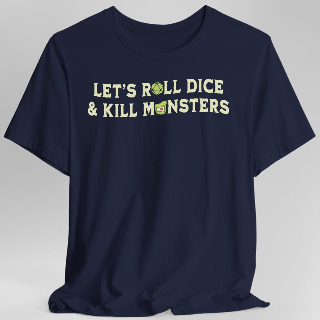 Printify T-Shirt Navy / S Let's Roll Dice & Kill Monsters D&D Shirt