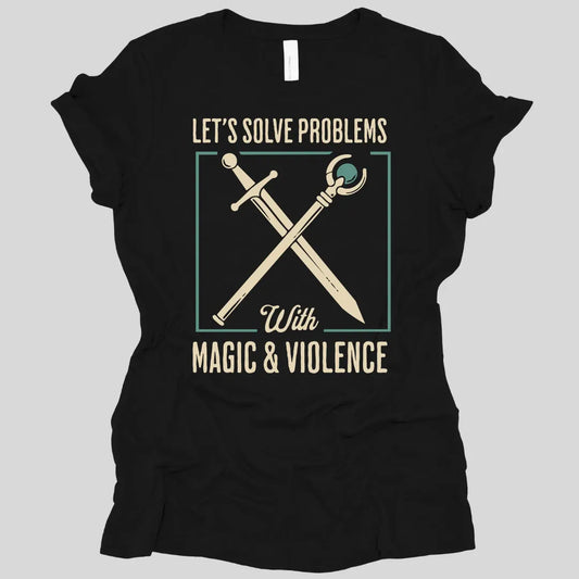 Printify T-Shirt Black / S Let's Solve Problems with Magic & Violence Women's T-shirt