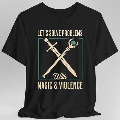 Printify T-Shirt Black / S Lets Solve Problems with Magic & Violence T-Shirt