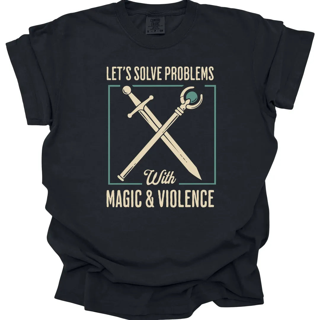 Printify T-Shirt Black / S Lets Solve Problems with Magic & Violence T-Shirt - Comfort Colors