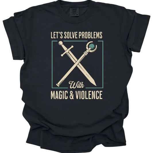 Printify T-Shirt Black / S Lets Solve Problems with Magic & Violence T-Shirt - Comfort Colors