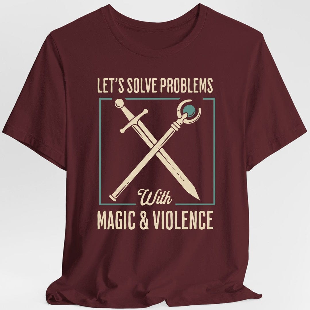 Printify T-Shirt Maroon / S Lets Solve Problems with Magic & Violence T-Shirt