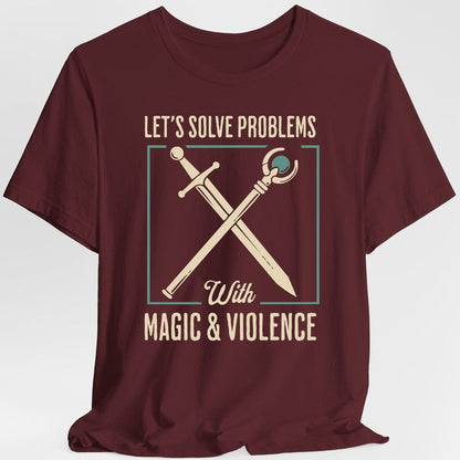 Printify T-Shirt Maroon / S Lets Solve Problems with Magic & Violence T-Shirt