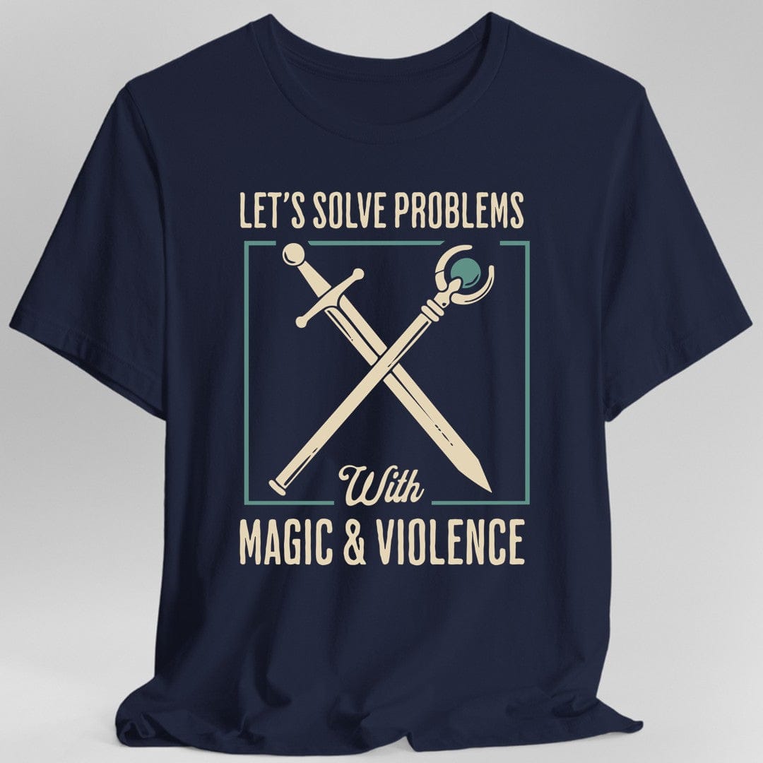 Printify T-Shirt Navy / S Lets Solve Problems with Magic & Violence T-Shirt